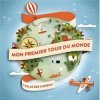 L'atlas des curieux - Mon premier Livre sur le tour du monde - Editions HATIER