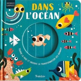 Tourbillon Livre les animaux surprises Dans l'océan - Editions Milan