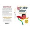 Livre " Tous les enfants sont doués " Comment découvrir et nourrir les talents de votre enfant - Les Arenes