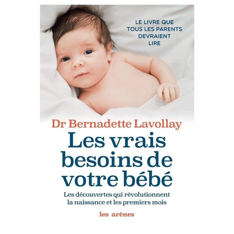 Livre " Les vrais besoins de votre bébé" - Les Arenes