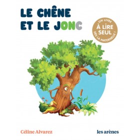 Céline Alvarez - Livre Le chêne et le Jonc - Les Arenes
