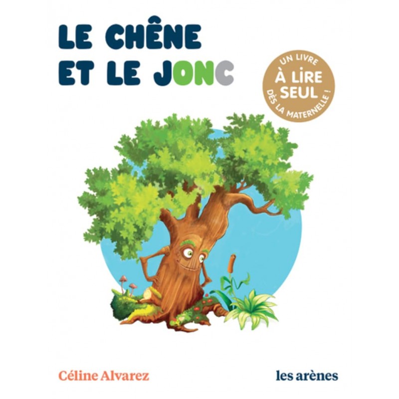 Céline Alvarez - Livre Le chêne et le Jonc - Les Arenes