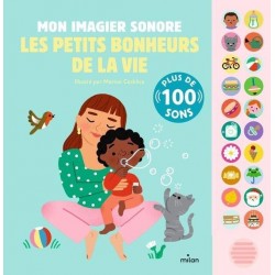 Edition Milan - Mon grand Livre imagier Sonore les petits bonheurs de la vie - Editions Milan