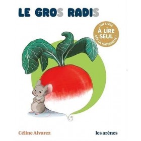 Céline Alvarez - Livre Le Gros Radis - Les Arenes