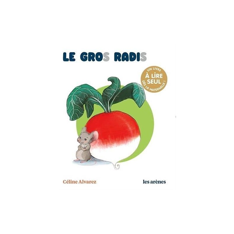 Céline Alvarez - Livre Le Gros Radis - Les Arenes