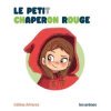 Céline Alvarez - Le petit Chaperon Rouge - Les Arenes