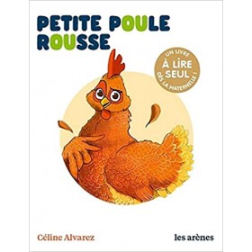 Céline Alvarez - La petite poule Rousse - Les Arenes