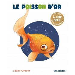 Céline Alvarez - Le poisson d'or - Les Arenes