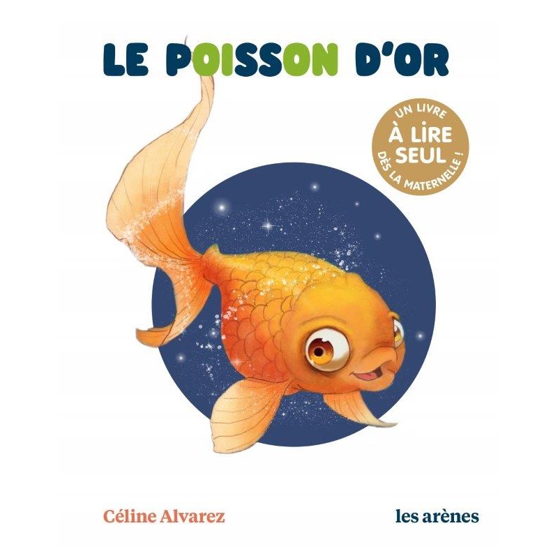 Céline Alvarez - Le poisson d'or - Les Arenes