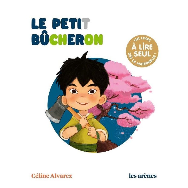 Céline Alvarez - Livre Le petit Bucheron - Les Arenes