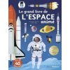 Le grand Livre animé de l'espace - Editions Milan