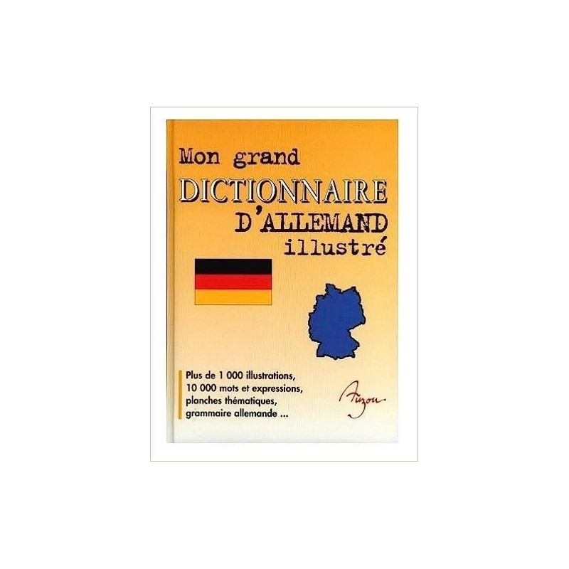 Mon grand dictionnaire d'Allemand Illustré - Fleurus