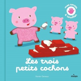 Edition Milan - Mes contes à toucher Les 3 petits cochons - Editions Milan