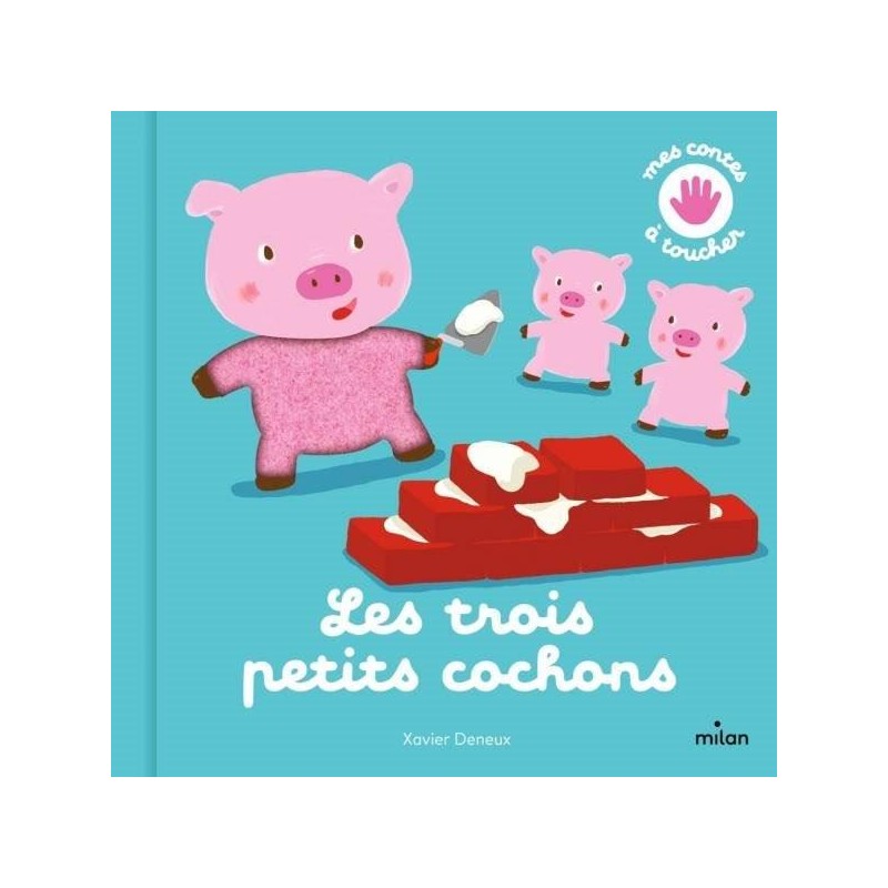 Edition Milan - Livre Mes contes à toucher Les 3 petits cochons - Editions Milan