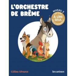 Céline Alvarez - Livre L'orchestre de Brême - Les Arenes
