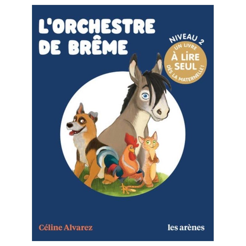 Céline Alvarez - Livre L'orchestre de Brême
