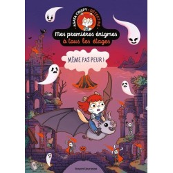 Livre - Mes premières énigmes à tous les étages Tome 4 - Même pas peur! - Bayard Jeunesse