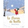 Livre- Le flocon de Noelle de Benji Davies - Editions Milan